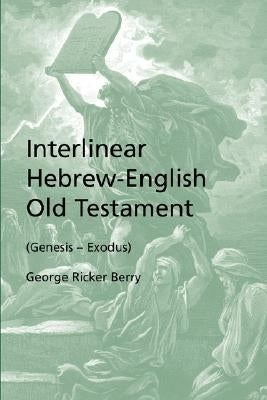 Interlinear Hebrew-English Old Testament (Genesis - Exodus) Paperback Apocryphile Press