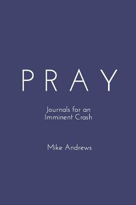 Pray by Andrews, Mike