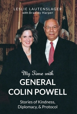 My Time with General Colin Powell by Lautenslager, Leslie