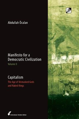 Capitalism: The Age of Unmasked Gods and Naked Kings Paperback New Compass Press