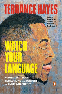 Watch Your Language: Visual and Literary Reflections on a Century of American Poetry Paperback Penguin Publishing Group