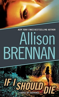 If I Should Die (with Bonus Novella Love Is Murder): A Novel of Suspense by Brennan, Allison