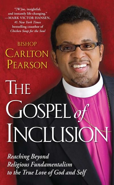 The Gospel of Inclusion: Reaching Beyond Religious Fundamentalism to the True Love of God and Self Paperback Atria Books