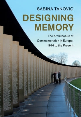 Paperback book titled "Designing Memory: The Architecture of Commemoration in Europe, 1914 to Present" published by Cambridge University Press.