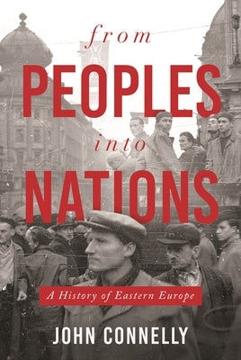 From Peoples Into Nations: A History of Eastern Europe Paperback Princeton University Press