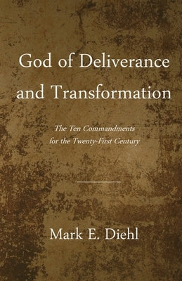 God of Deliverance and Transformation: The Ten Commandments for the Twenty-First Century Paperback Parson's Porch