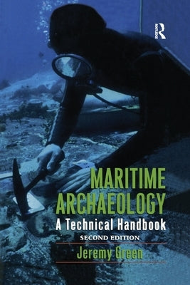 Maritime Archaeology: A Technical Handbook, Second Edition by Green, Jeremy