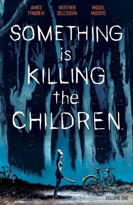 Something Is Killing the Children Vol. 1 by Tynion IV, James