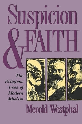 Paperback book titled "Suspicion and Faith: The Religious Uses of Modern Atheism" published by Fordham University Press.