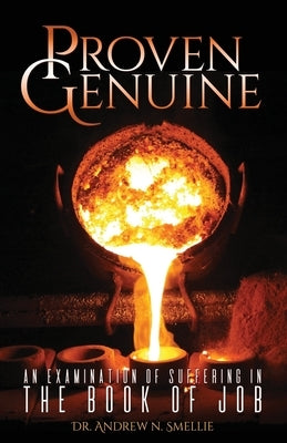Proven Genuine: An Examination Of Suffering In The Book Of Job Paperback Independently Published
