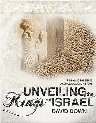 Unveiling the Kings of Israel by Down, David