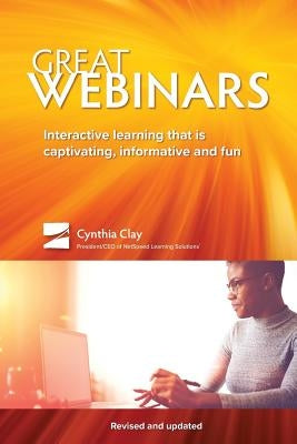 Great Webinars: Interactive Learning That Is Captivating, Informative, and Fun Paperback Punchy Publishing
