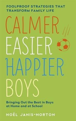 Calmer, Easier, Happier Boys by Janis-Norton, Noël