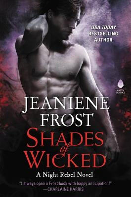 Shades of Wicked: A Night Rebel Novel by Frost, Jeaniene
