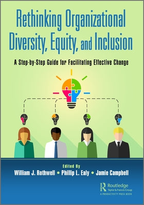 Rethinking Organizational Diversity, Equity, and Inclusion: A Step-By-Step Guide for Facilitating Effective Change Paperback Productivity Press