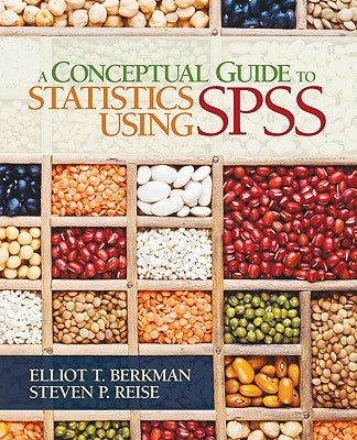 A Conceptual Guide to Statistics Using SPSS by Berkman, Elliot T.