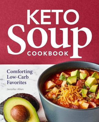Keto Soup Cookbook: Comforting Low-Carb Favorites Paperback Rockridge Press