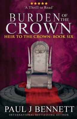 Burden of the Crown Paperback Paul Bennett