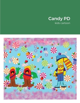 Candy PD: kids cartoon by Horne, Darrell