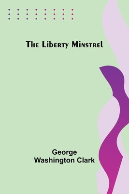 The Liberty Minstrel Paperback Alpha Edition