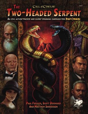 Two-Headed Serpent: A Pulp Cthulhu Campaign for Call of Cthulhu by Fricker, Paul