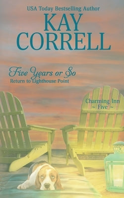 Five Years or So: Return to Lighthouse Point Paperback Zura Lu Publishing LLC