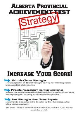 Alberta Provincial Achievement Test Strategy: Winning Multiple Choice Strategies for the Alberta Provincial Achievement Test by Complete Test Preparation Inc