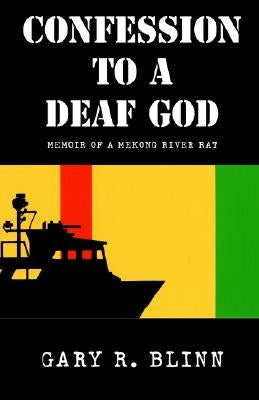 Confession to a Deaf God by Blinn, Gary R.