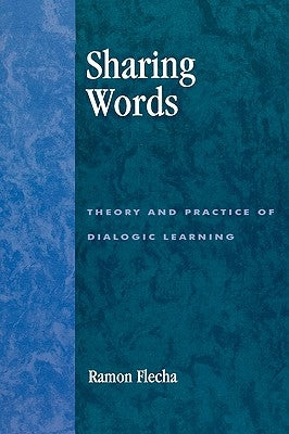 Sharing Words: Theory and Practice of Dialogic Learning Paperback Rowman & Littlefield Publishers