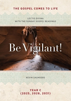 Be Vigilant! The Gospels Come to Life: Lectio Divina with the Sunday Gospel Readings Paperback American Bible Society