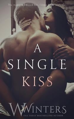 A Single Kiss Paperback Willow Winters Publishing LLC