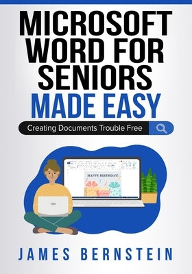 Microsoft Word for Seniors Made Easy: Creating Documents Trouble Free Paperback Cme Publishing