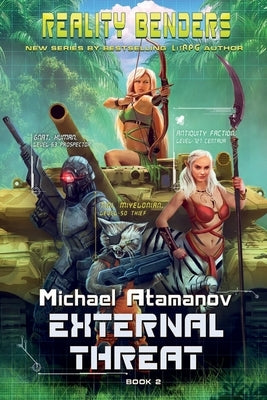 External Threat (Reality Benders Book #2): LitRPG Series by Atamanov, Michael