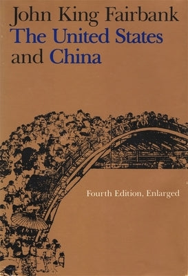 The United States and China: Fourth Edition, Revised and Enlarged Paperback Harvard University Press