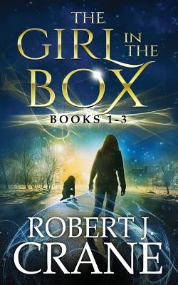 The Girl in the Box Series, Books 1-3: Alone, Untouched and Soulless by Crane, Robert J.