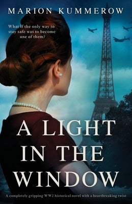 A Light in the Window: A completely gripping WW2 historical novel with a heartbreaking twist by Kummerow, Marion
