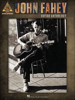 John Fahey - Guitar Anthology by Fahey, John