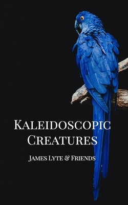 Kaleidoscopic Creatures by Hackett, Josiah