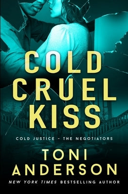 Cold Cruel Kiss: A heart-stopping and addictive romantic thriller Paperback Toni Anderson