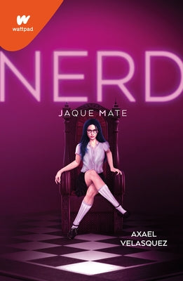 Nerd Libro 2: Jaque Mate / Nerd, Book 2: Checkmate by Velazques, Axael