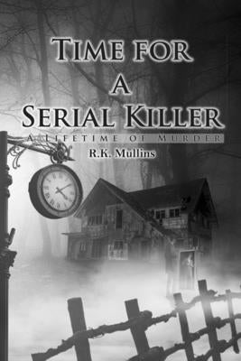 Time for a Serial Killer by Mullins, R. K.