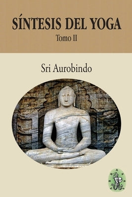 Síntesis del Yoga - Tomo II by Editores, Abraxas