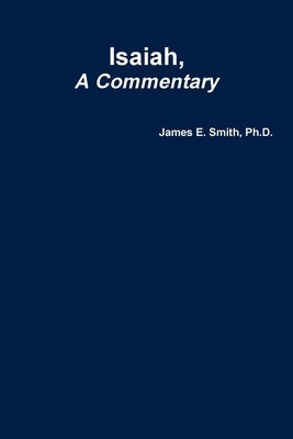 Isaiah, a Commentary by Smith, James E.