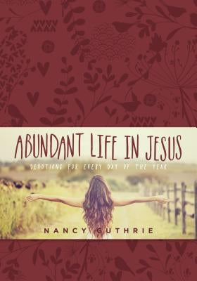 Abundant Life in Jesus by Guthrie, Nancy