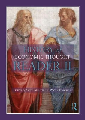 The History of Economic Thought: A Reader; Second Edition by Medema, Steven G.