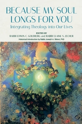 Because My Soul Longs for You: Integrating Theology into Our Lives Paperback Central Conference of American Rabbis