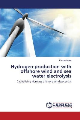 Hydrogen production with offshore wind and sea water electrolysis Paperback LAP Lambert Academic Publishing