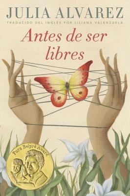 Antes de Ser Libres by Alvarez, Julia
