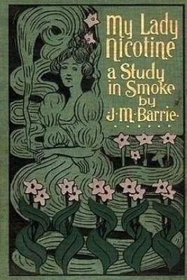 My Lady Nicotine: A Study in Smoke Paperback Createspace Independent Publishing Platform