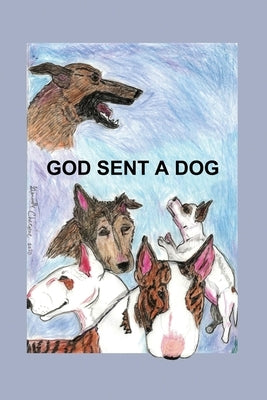 God Sent A Dog by Chicoine, Ginnette